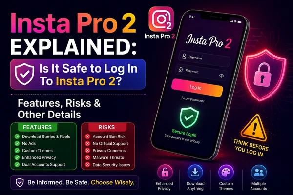 Is It Safe to Log In To Insta Pro 2? Features, Risks & Other Details
